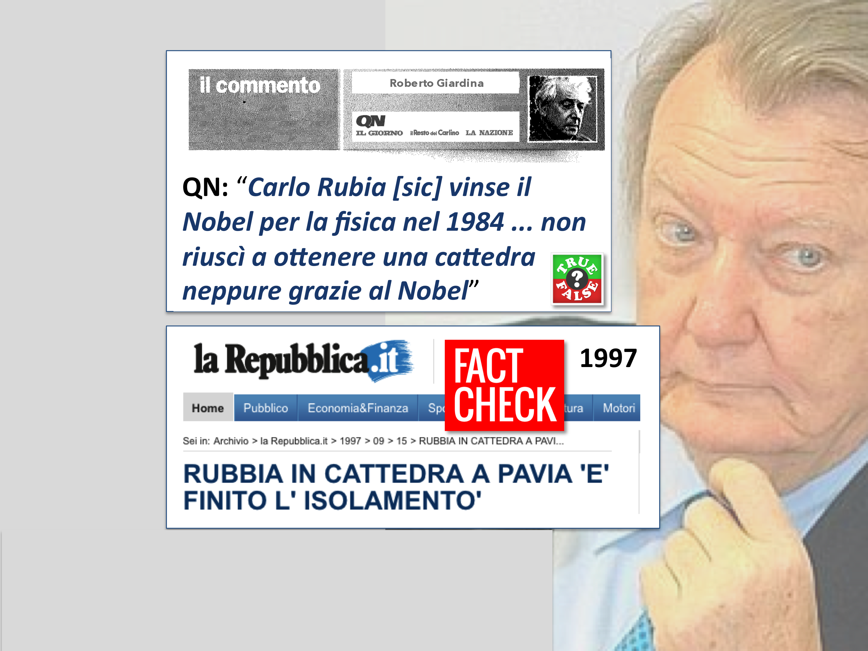 È vero che Rubbia “non riuscì ad ottenere una cattedra in Italia neppure dopo il Nobel”?